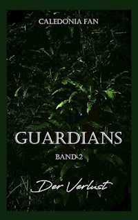 GUARDIANS - Der Verlust - Caledonia Fan - E-Book
