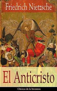 El Anticristo - Friedrich Nietzsche - E-Book