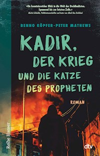 Kadir, der Krieg und die Katze des Propheten - Benno Köpfer - E-Book