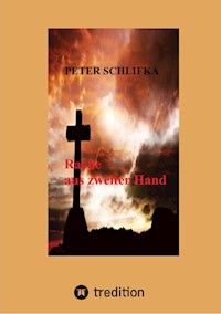 Rache aus zweiter Hand - Peter Schlifka - E-Book
