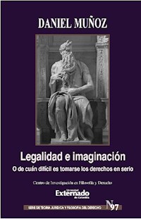 Legalidad e Imaginación - Daniel Alejandro Muñoz Valencia - E-Book