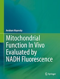 Mitochondrial Function In Vivo Evaluated by NADH Fluorescence - Avraham Mayevsky - E-Book