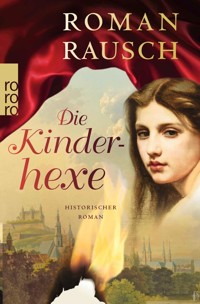 Die Kinderhexe - Roman Rausch - E-Book