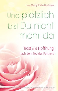 Und plötzlich bist Du nicht mehr da - Linus Mundy - E-Book