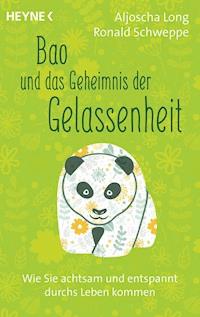 Bao und das Geheimnis der Gelassenheit - Aljoscha Long - E-Book