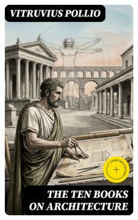 The Ten Books on Architecture - Pollio Vitruvius - E-Book