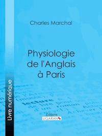 Physiologie de l'Anglais à Paris - Ligaran - E-Book