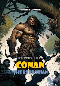 Conan The Barbarian - Robert E. Howard - E-Book