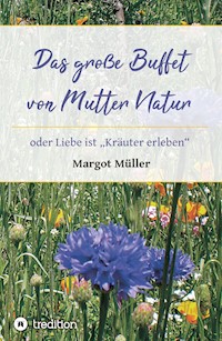 Das große Buffet von Mutter Natur - Margot Müller - E-Book