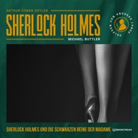 Sherlock Holmes und die schwarzen Beine der Madame - Sir Arthur Conan Doyle - Hörbuch