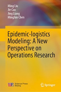 Epidemic-logistics Modeling: A New Perspective on Operations Research - Ming Liu - E-Book
