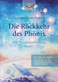 Rückkehr des Phönix - Phönix-Journal Nr. 30 - Gyeorgos Ceres Hatonn - E-Book