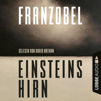 Einsteins Hirn (Ungekürzt) - Franzobel - Hörbuch