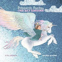 Prinzessin Paulina und das Einhorn - Eva Ziemer - E-Book