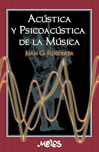 Acústica y psicoacústica de la música - Juan G. Roederer - E-Book