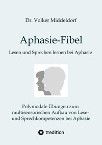 Aphasie-Fibel - Volker Middeldorf - E-Book