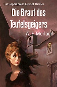 Die Braut des Teufelsgeigers - A. F. Morland - E-Book