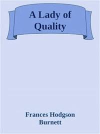 A Lady of Quality - Frances Hodgson Burnett - E-Book