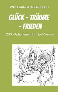 Glück - Träume - Frieden - Wolfgang Hasenpusch - E-Book