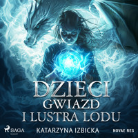Dzieci Gwiazd i Lustra Lodu - Katarzyna Izbicka - Hörbuch