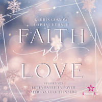 Faith vs. Love - vs. Love, Band 1 (ungekürzt) - D. K. Alphia - Hörbuch