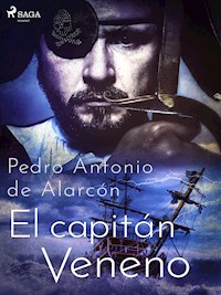 El capitán Veneno - Pedro Antonio de Alarcón - E-Book