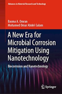 A New Era for Microbial Corrosion Mitigation Using Nanotechnology - Basma A. Omran - E-Book