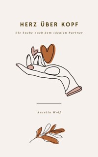 Herz über Kopf - Aurelia Wolf - E-Book