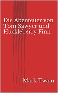 Die Abenteuer von Tom Sawyer und Huckleberry Finn - Mark Twain - E-Book
