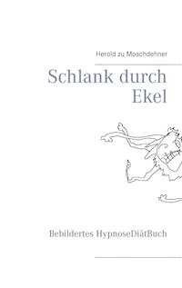 Schlank durch Ekel - Herold zu Moschdehner - E-Book