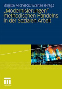 "Modernisierungen" methodischen Handelns in der Sozialen Arbeit -  - E-Book