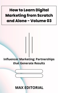 How to Learn Digital Marketing from Scratch and Alone - Volume 03 - Max Editorial - E-Book