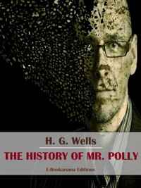 The History of Mr. Polly - H G Wells - E-Book