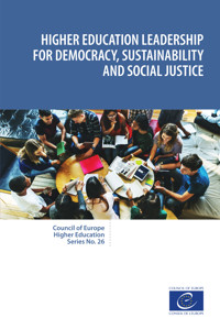 Higher education leadership for democracy, sustainability and social justice - Sjur Bergan - E-Book