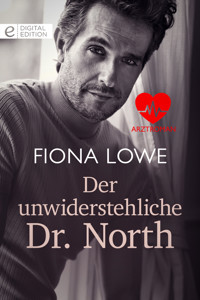 Der unwiderstehliche Dr. North - Fiona Lowe - E-Book