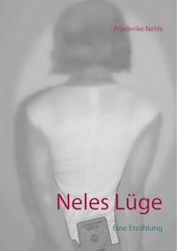 Neles Lüge - Friederike Nehls - E-Book