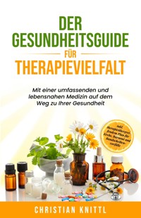 Der Gesundheitsguide für Therapievielfalt - Christian Knittl - E-Book