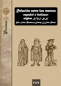 Relación entre los teatros español e italiano: siglos XVI-XX - Varios autores - E-Book