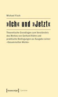 »Ich« und »Jetzt« - Michael Fisch - E-Book