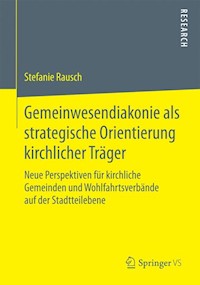 Gemeinwesendiakonie als strategische Orientierung kirchlicher Träger - Stefanie Rausch - E-Book