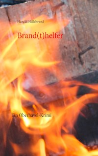 Brand(t)helfer - Harald Hillebrand - E-Book