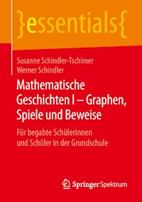 Mathematische Geschichten I – Graphen, Spiele und Beweise - Susanne Schindler-Tschirner - E-Book