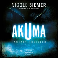 Akuma (ungekürzt) - Nicole Siemer - Hörbuch