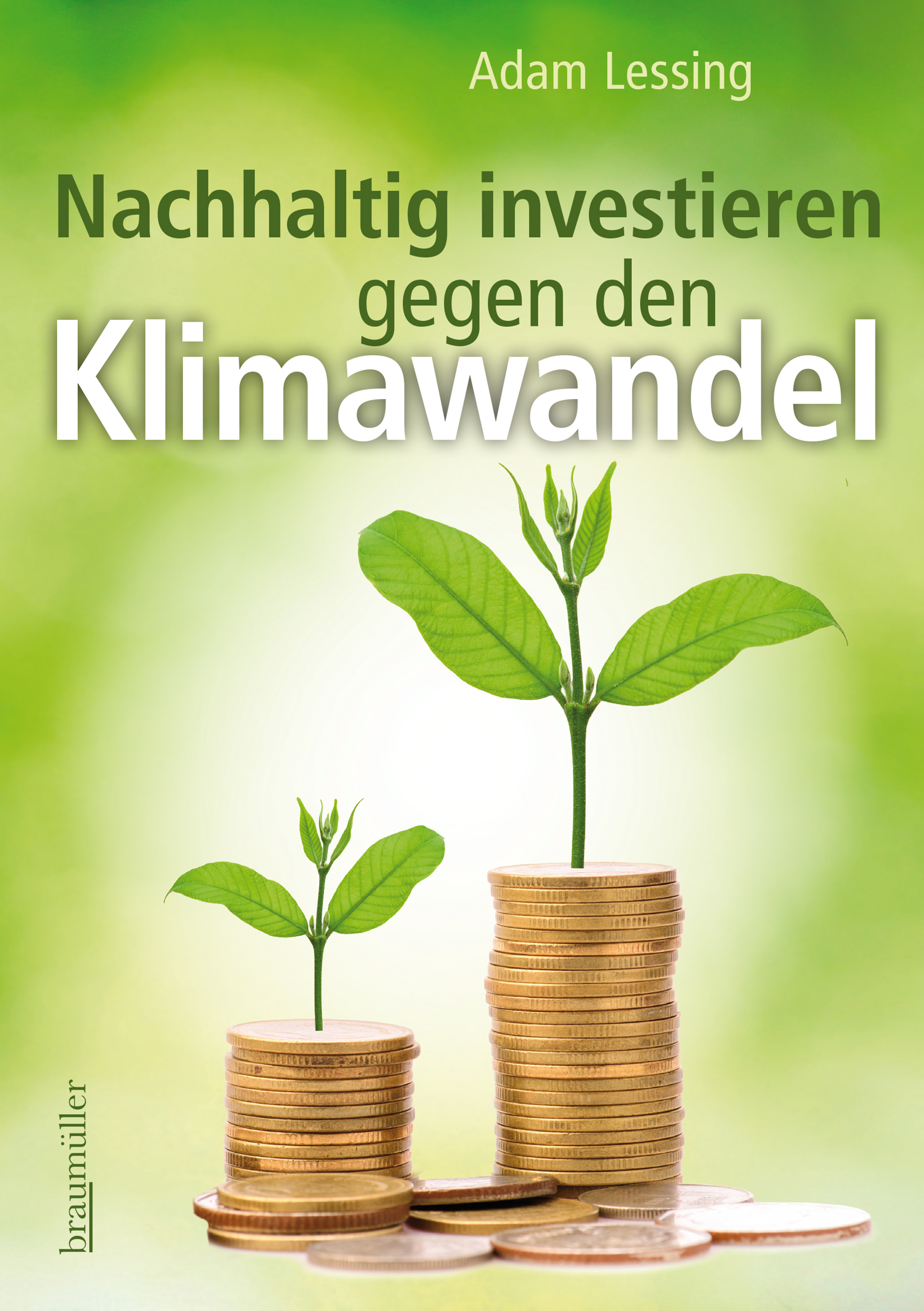 Nachhaltig investieren gegen den Klimawandel - Adam Lessing - E-Book