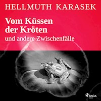 Vom Küssen der Kröten und andere Zwischenfälle - Hellmuth Karasek - Hörbuch