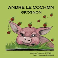 André le cochon grognon - Giovanna Di Mascio - E-Book