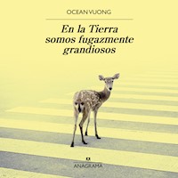 En la Tierra somos fugazmente grandiosos - Ocean Vuong - Hörbuch