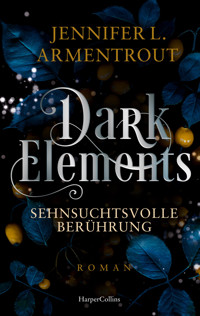 Dark Elements 3 - Sehnsuchtsvolle Berührung - Jennifer L. Armentrout - E-Book