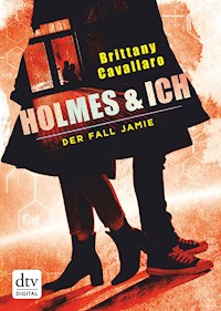 Holmes und ich – Der Fall Jamie - Brittany Cavallaro - E-Book
