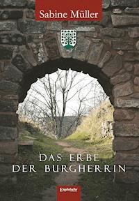 Das Erbe der Burgherrin - Sabine Müller - E-Book